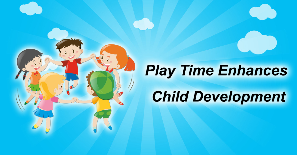 5 Important Tips to Play Time Enhances Child Development