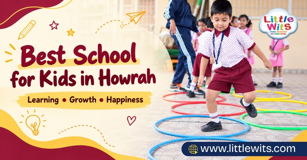 Best School for Kids in Howrah: Focus on Learning, Growth and Happiness