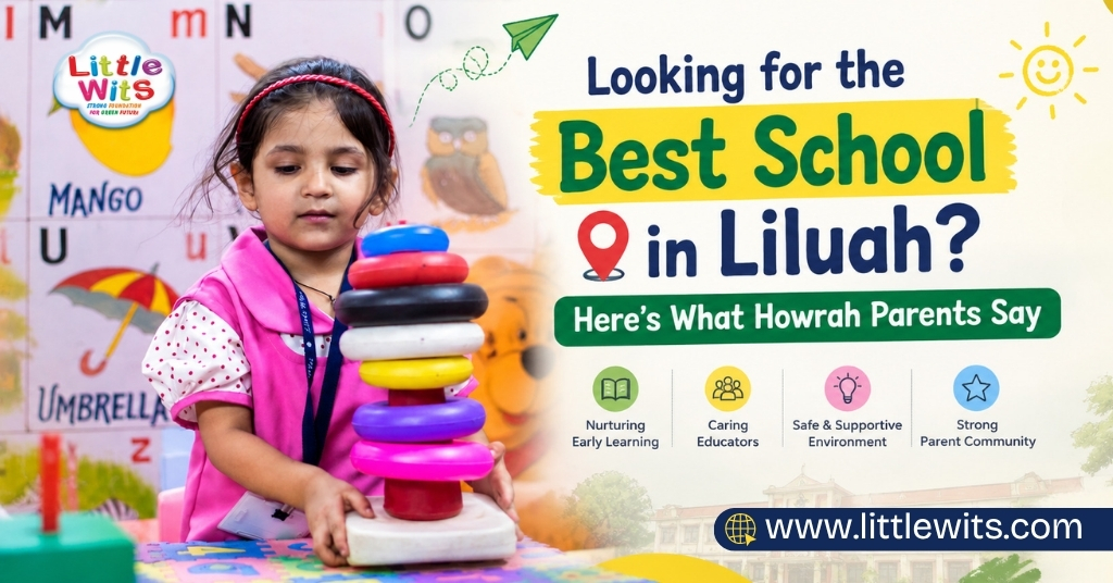 Looking for the Best School in Liluah? Here’s What Howrah Parents Say