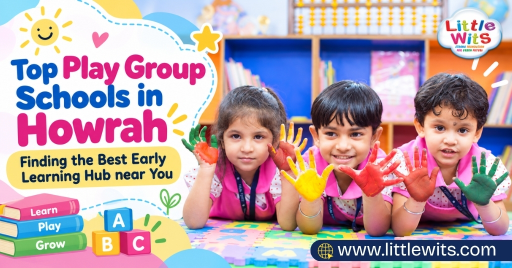 Top Play Group Schools in Howrah Finding the Best Early Learning Hub near You