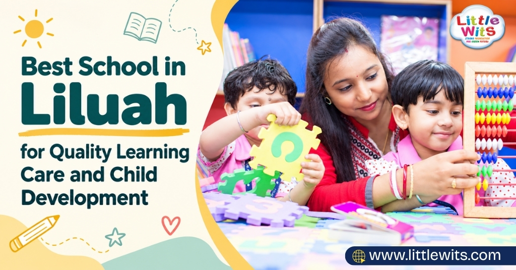 Best School in Liluah for Quality Learning Care and Child Development